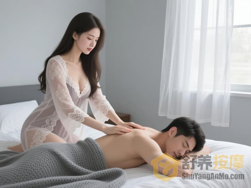 柔式按摩怎么个按法？同城上门柔式SPA